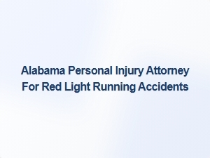 Alabama Personal Injury Attorney for Red Light Running Accidents