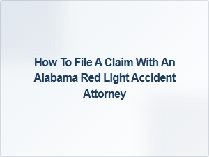 How to File a Claim with an Alabama Red Light Accident Attorney