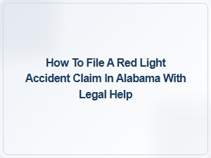 How to File a Red Light Accident Claim in Alabama with Legal Help