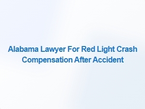Alabama Lawyer for Red Light Crash Compensation After Accident