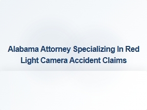 Alabama Attorney for Red Light Camera Accident Claims