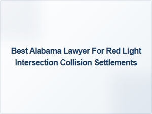 Best Alabama Lawyer for Red Light Intersection Collision Settlements